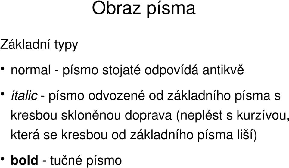 písma s kresbou skloněnou doprava (neplést s