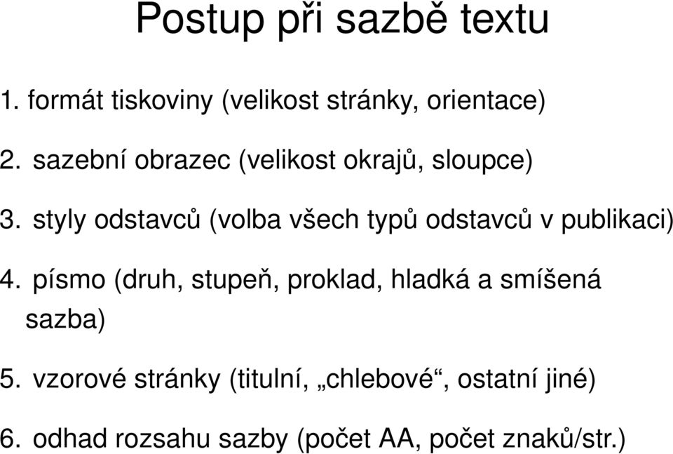 styly odstavců (volba všech typů odstavců v publikaci) 4.