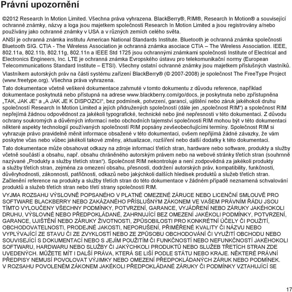 v různých zemích celého světa. ANSI je ochranná známka institutu American National Standards Institute. Bluetooth je ochranná známka společnosti Bluetooth SIG.
