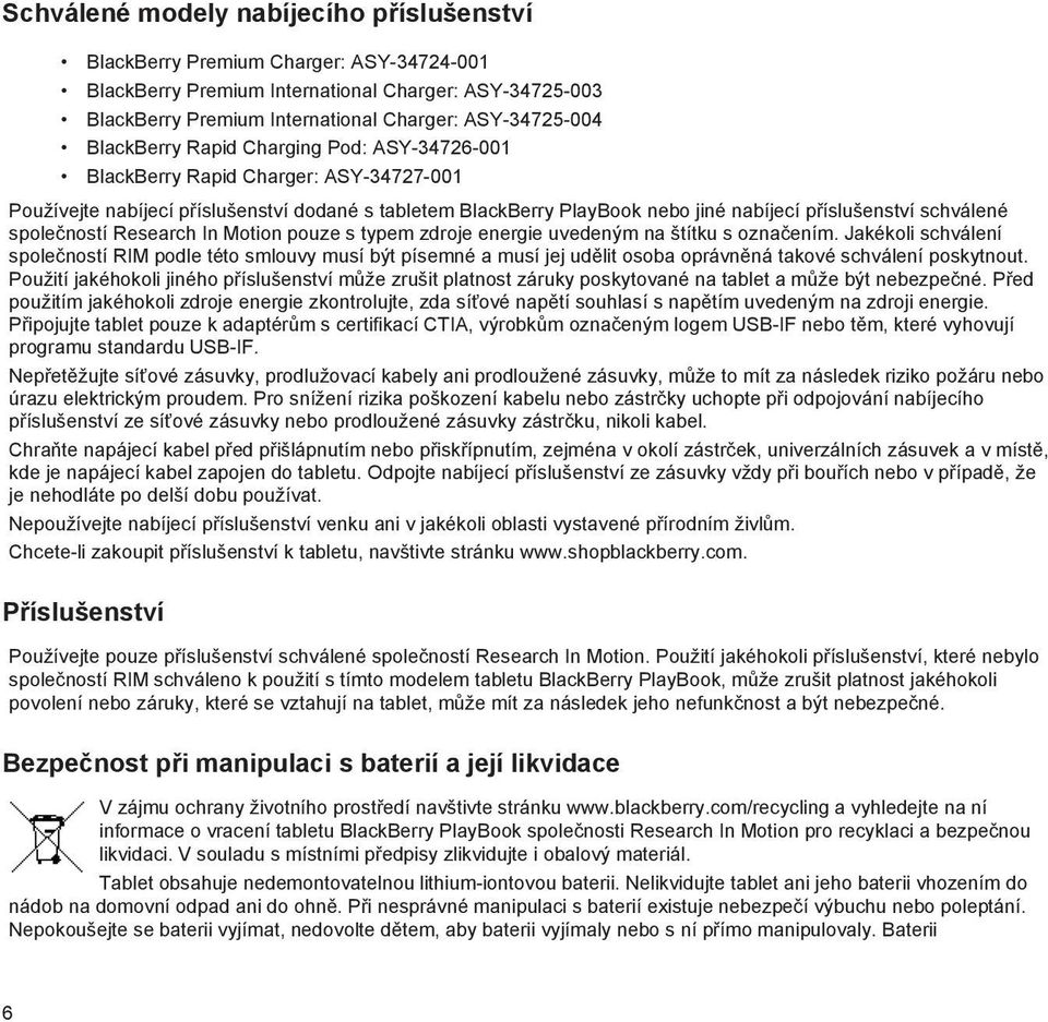 společností Research In Motion pouze s typem zdroje energie uvedeným na štítku s označením.
