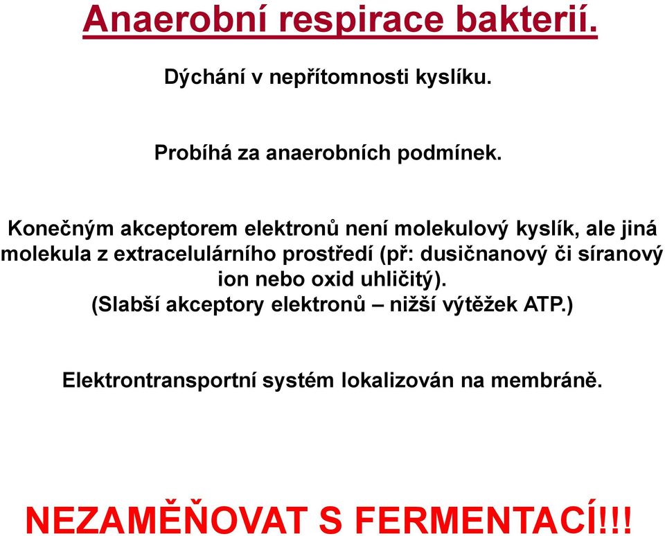 prostředí (př: dusičnanový či síranový ion nebo oxid uhličitý).