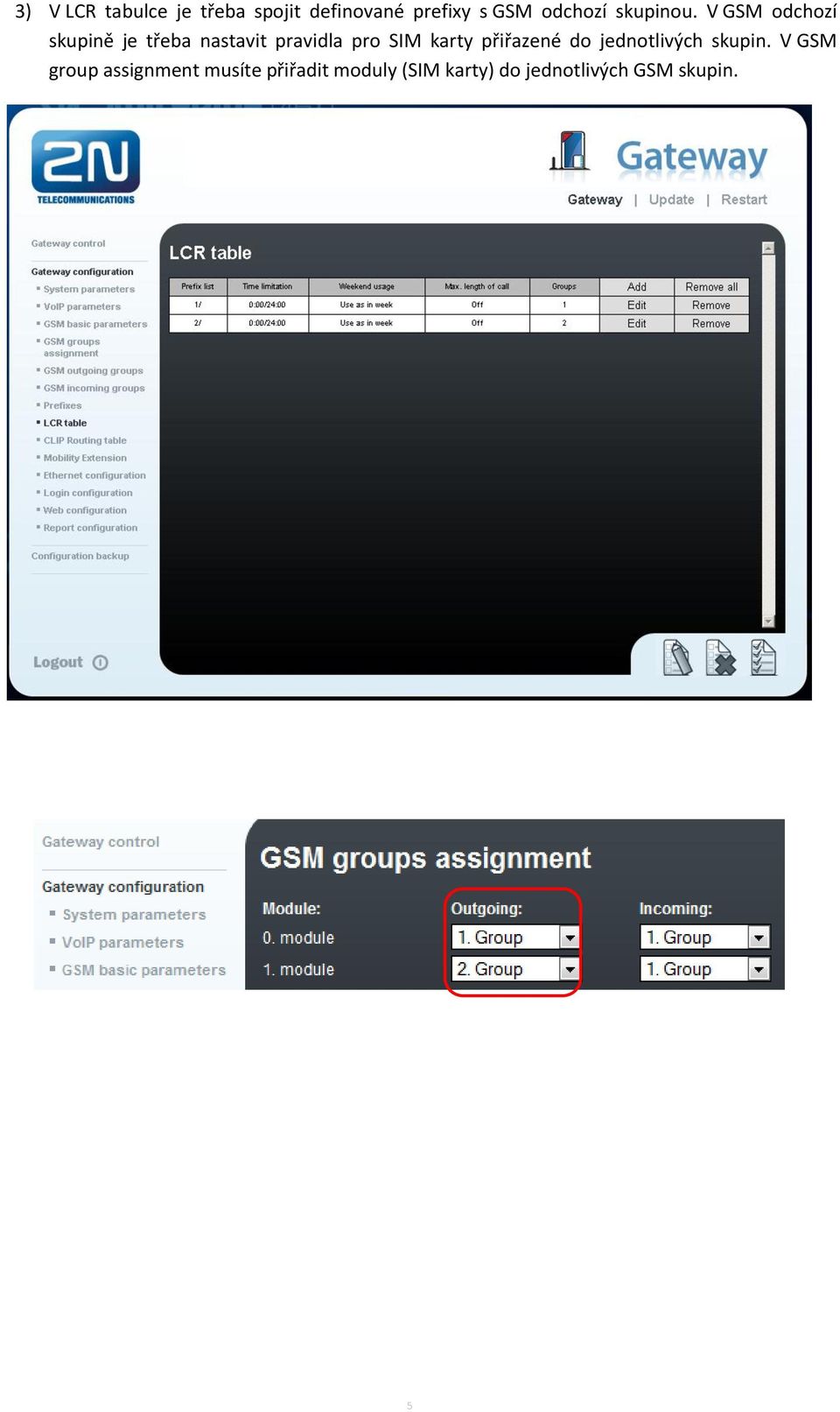 V GSM odchozí skupině je třeba nastavit pravidla pro SIM karty