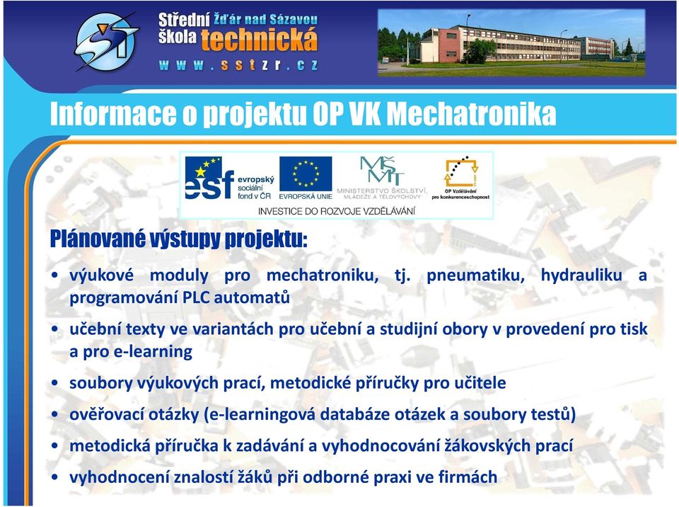 tisk a pro e-learning soubory výukových prací, metodické příručky pro učitele ověřovací otázky (e-learningová databáze