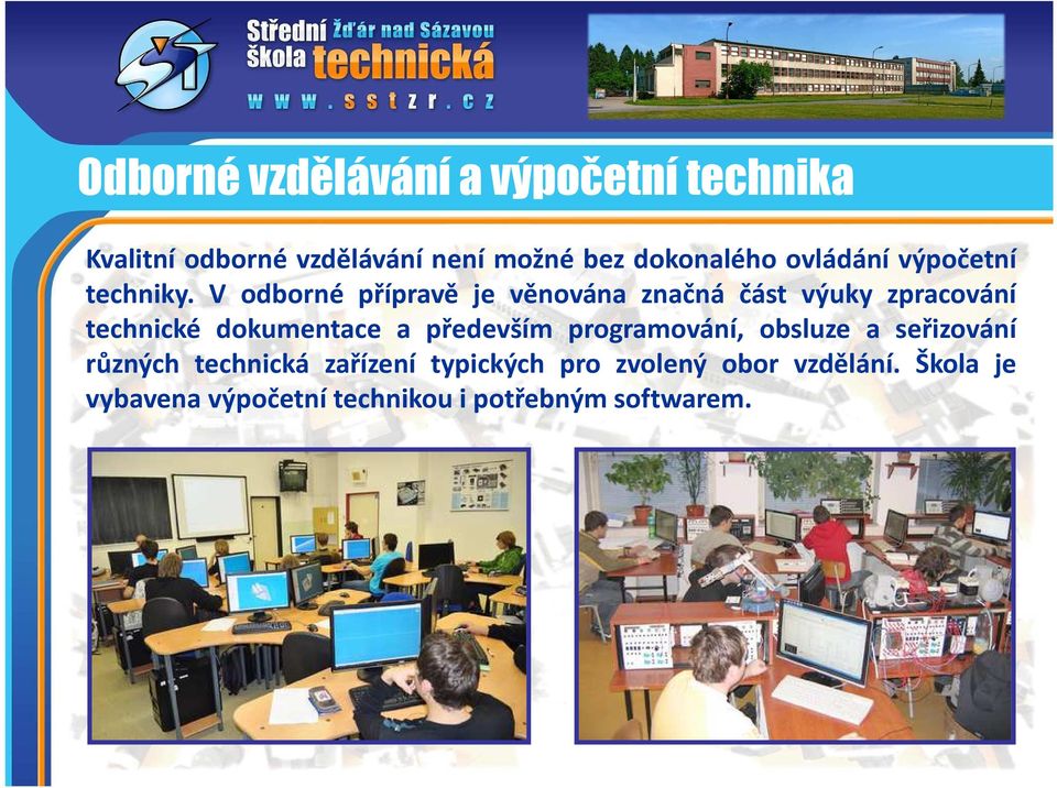 V odborné přípravě je věnována značná část výuky zpracování technické dokumentace a především