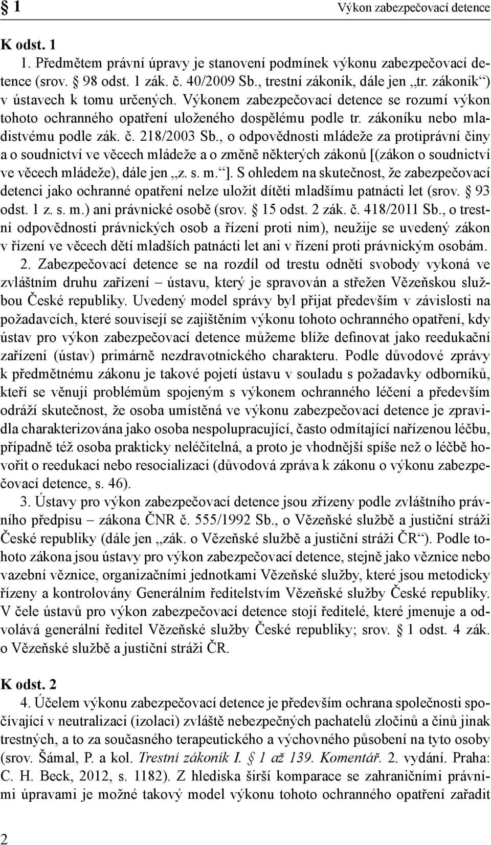 , o odpovědnosti mládeže za protiprávní činy a o soudnictví ve věcech mládeže a o změně některých zákonů [(zákon o soudnictví ve věcech mládeže), dále jen z. s. m. ].