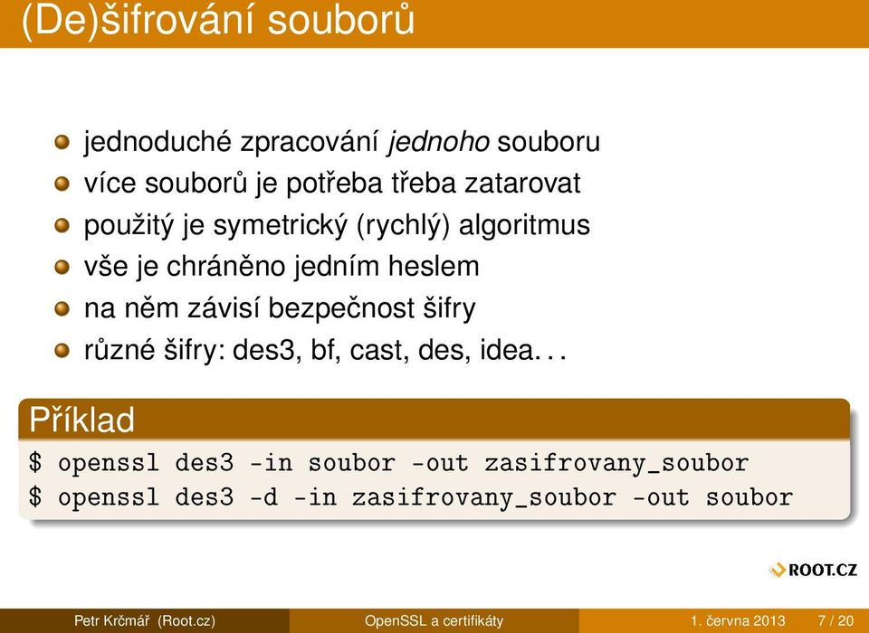 různé šifry: des3, bf, cast, des, idea.