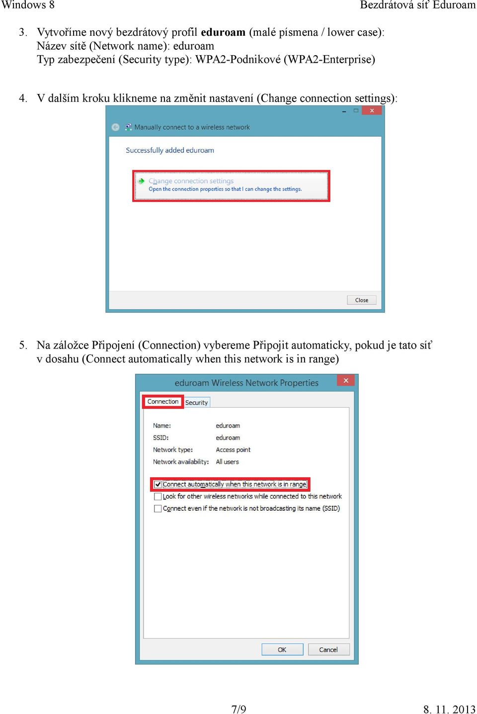 V dalším kroku klikneme na změnit nastavení (Change connection settings): 5.