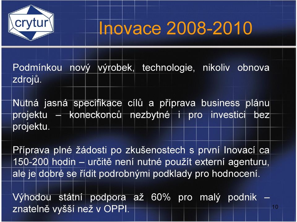 koneckonců nezbytné i pro investici bez projektu.