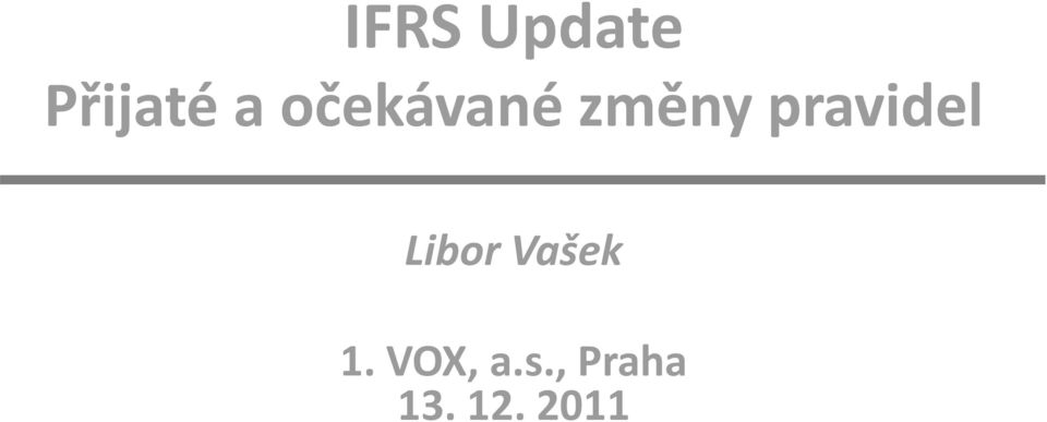 pravidel 1. VOX, a.
