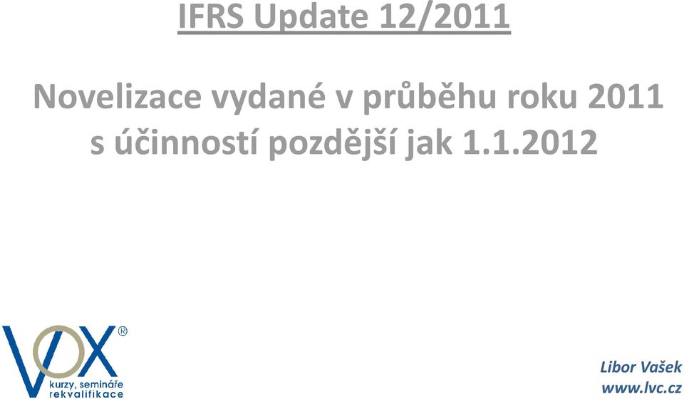 průběhu roku 2011 s