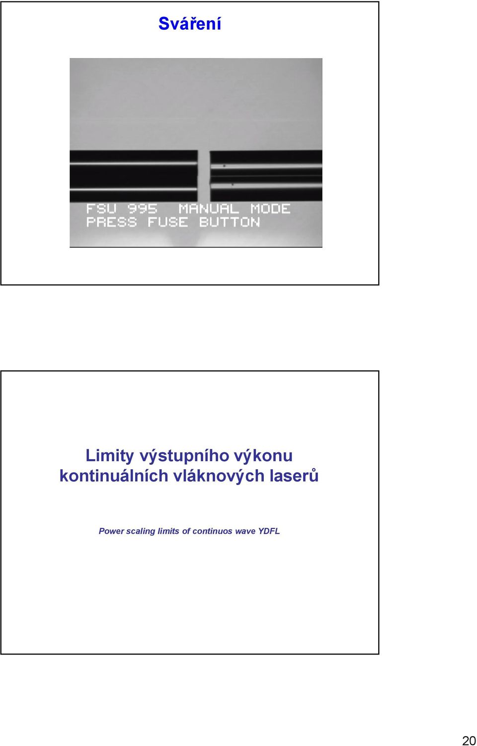 vláknových laserů Power