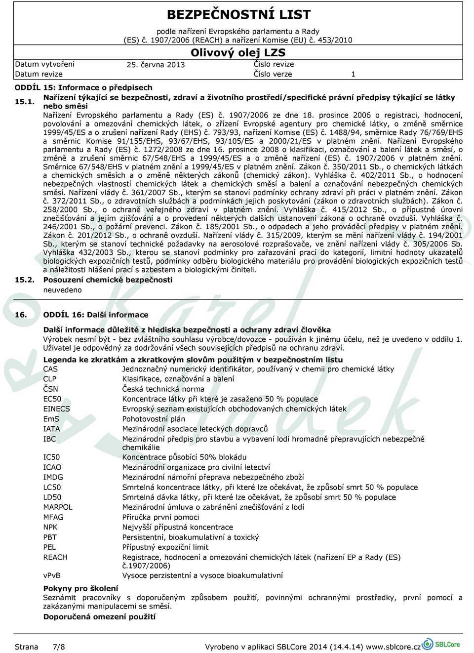 . nebo směsi Nařízení Evropského parlamentu a Rady (ES) č. 907/2006 ze dne 8.