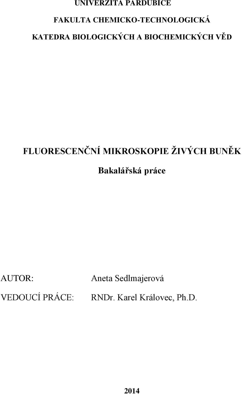 MIKROSKOPIE ŽIVÝCH BUNĚK Bakalářská práce AUTOR: