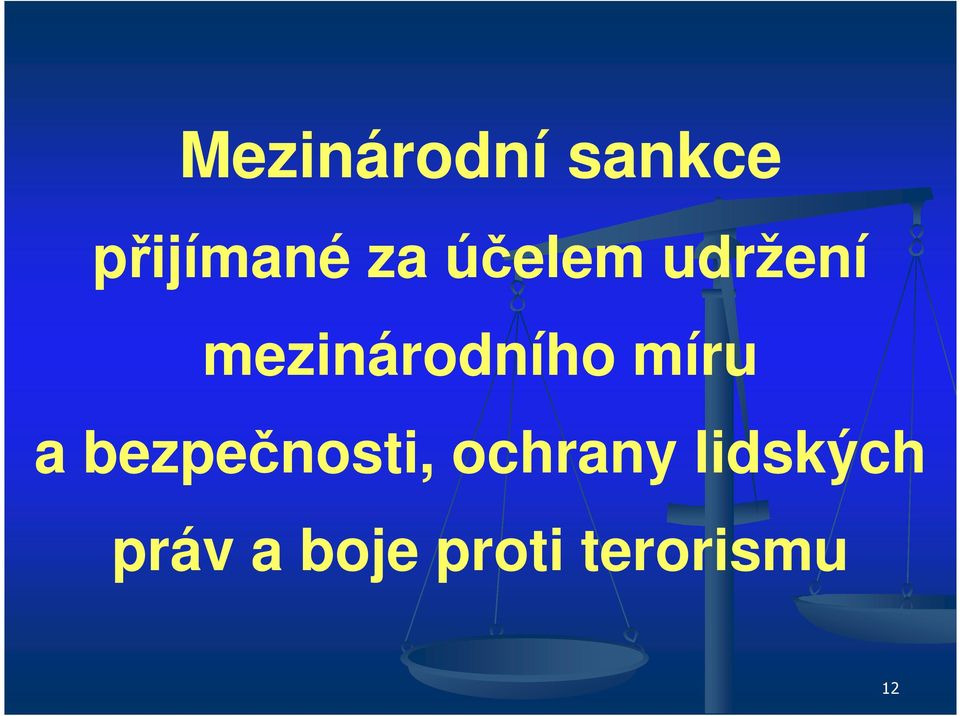 míru a bezpečnosti, ochrany
