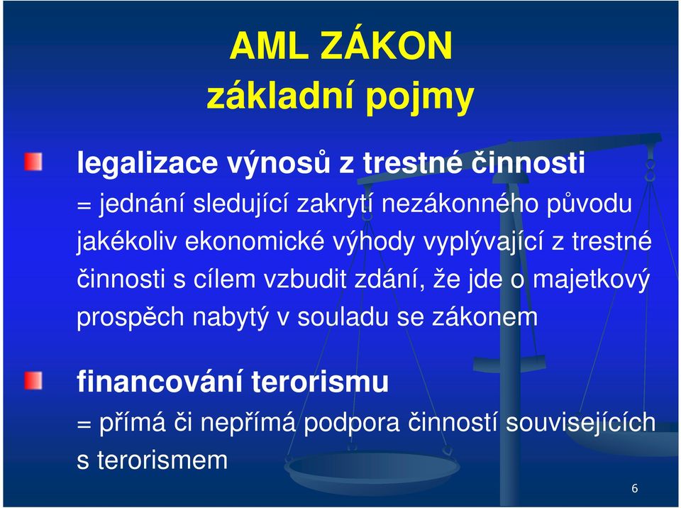 činnosti s cílem vzbudit zdání, že jde o majetkový prospěch nabytý v souladu se