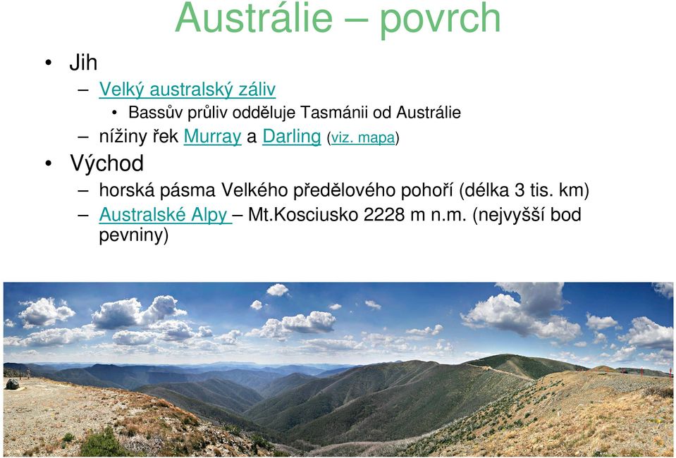 mapa) Východ horská pásma Velkého předělového pohoří (délka 3