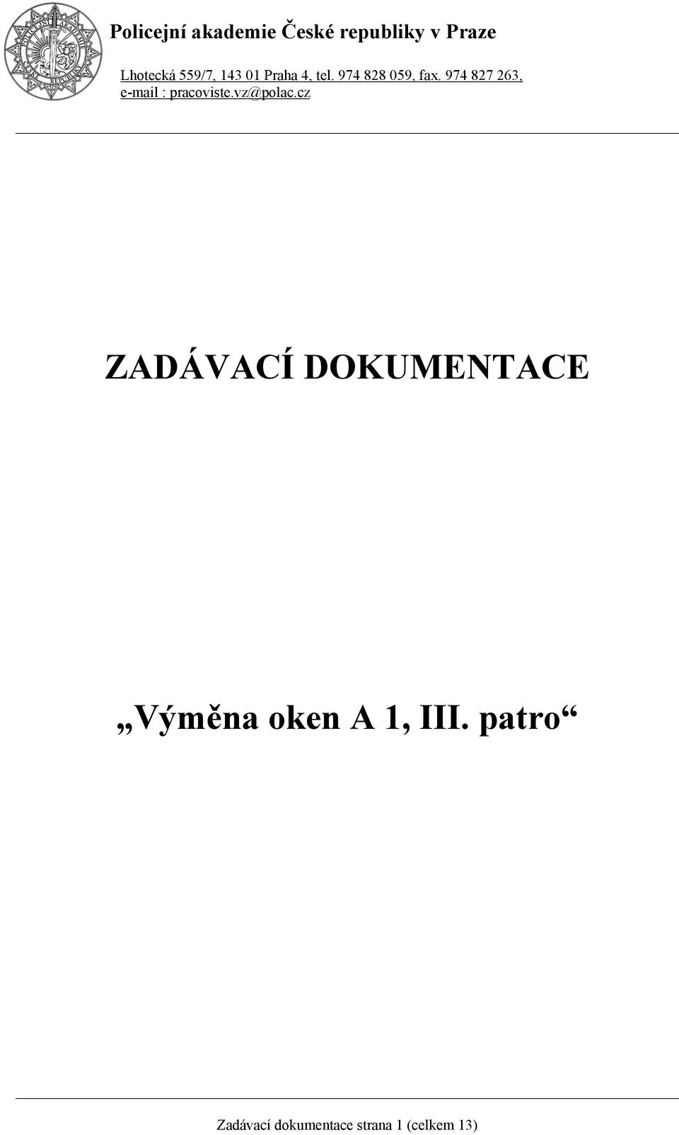 974 827 263, e-mail : pracoviste.vz@polac.