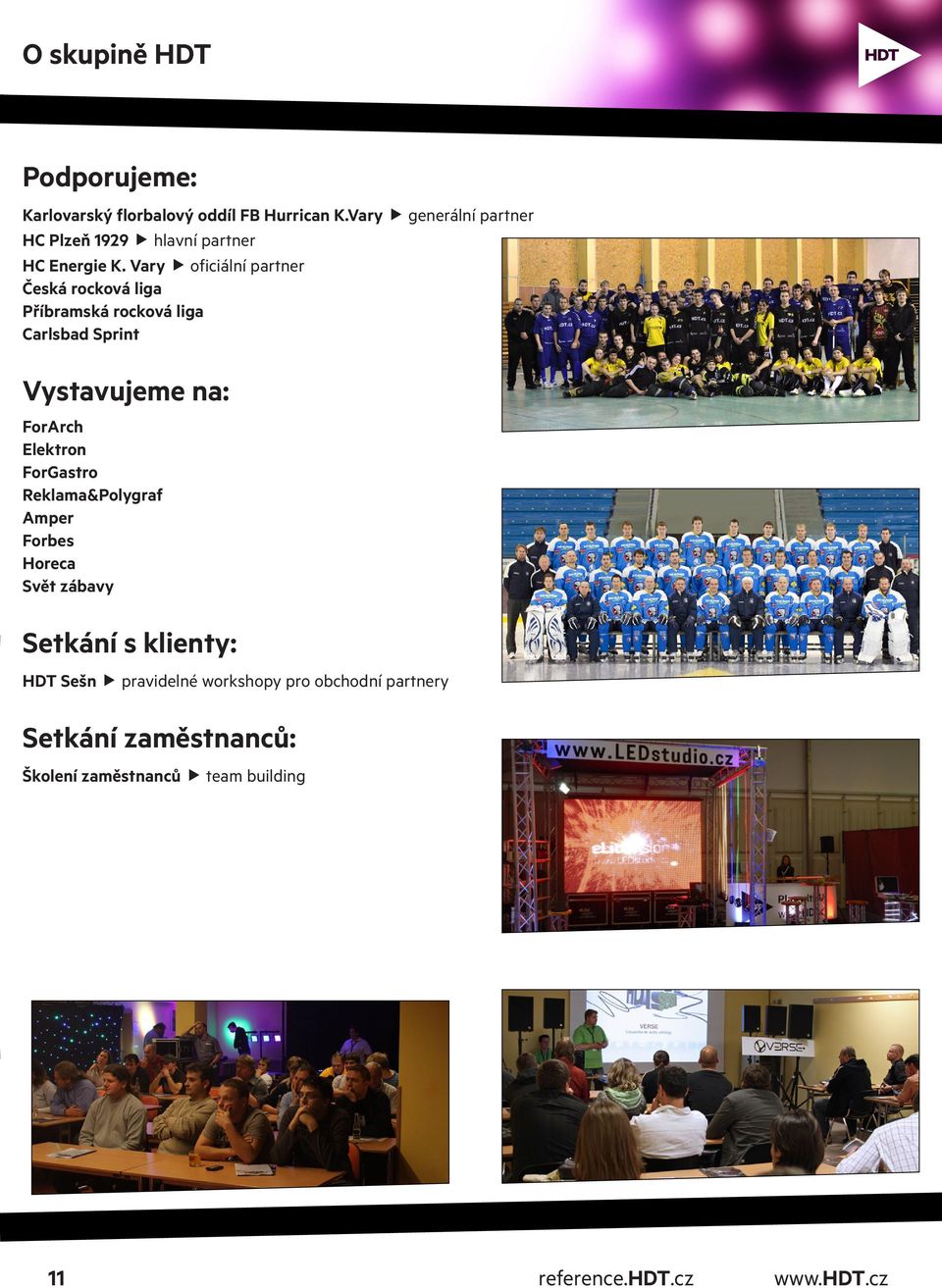 Vary oficiální partner Česká rocková liga Příbramská rocková liga Carlsbad Sprint Vystavujeme na: ForArch Elektron