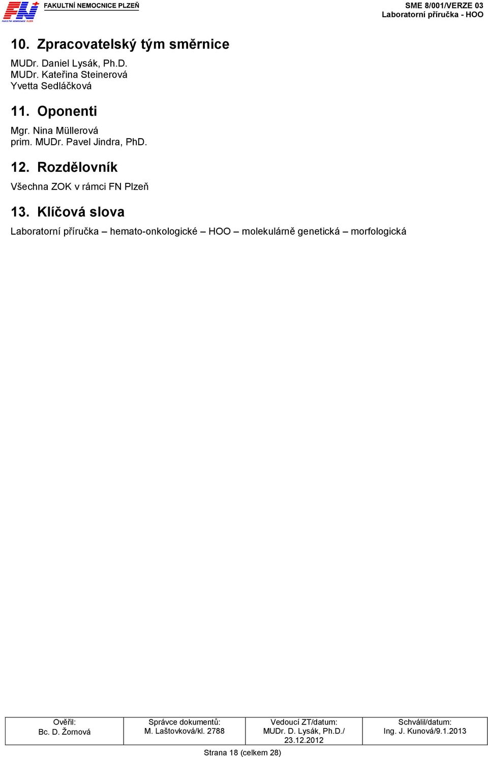 Rozdělovník Všechna ZOK v rámci FN Plzeň 13.