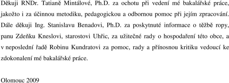 le děkuji Ing. Stanislavu Benadovi, Ph.D.