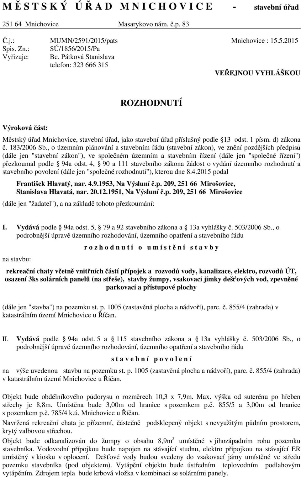 d) zákona č. 183/2006 Sb.