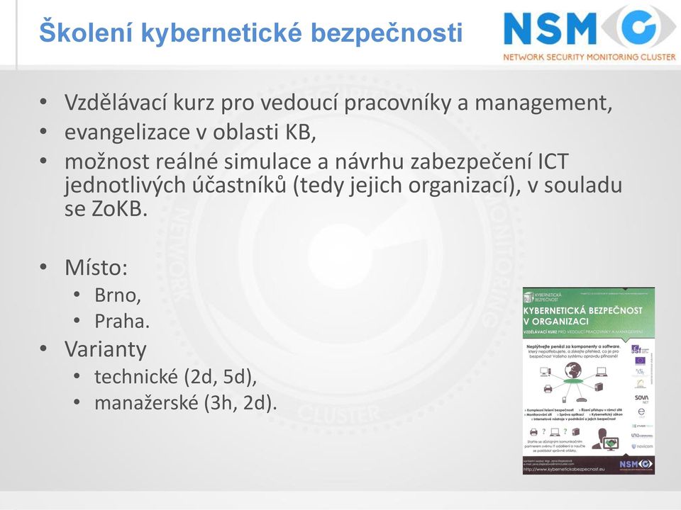 zabezpečení ICT jednotlivých účastníků (tedy jejich organizací), v souladu