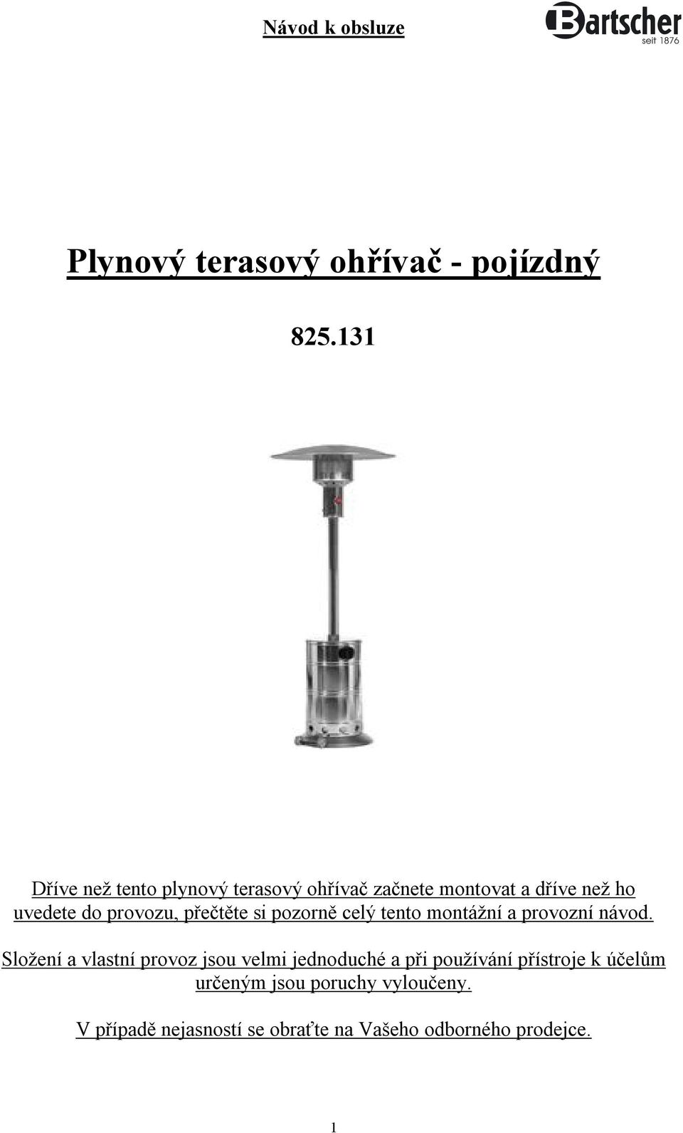 provozu, přečtěte si pozorně celý tento montážní a provozní návod.