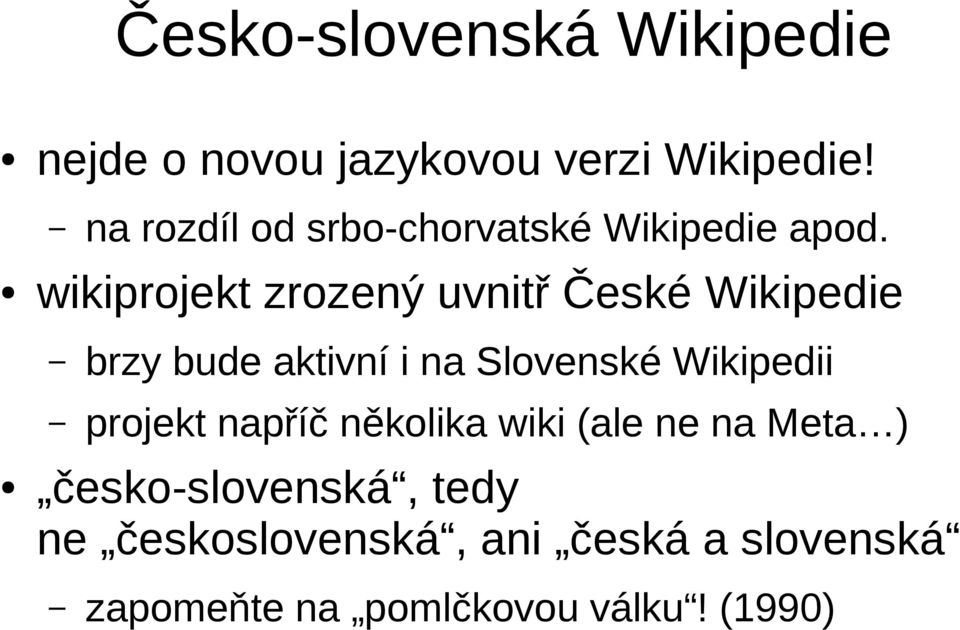 wikiprojekt zrozený uvnitř České Wikipedie brzy bude aktivní i na Slovenské Wikipedii