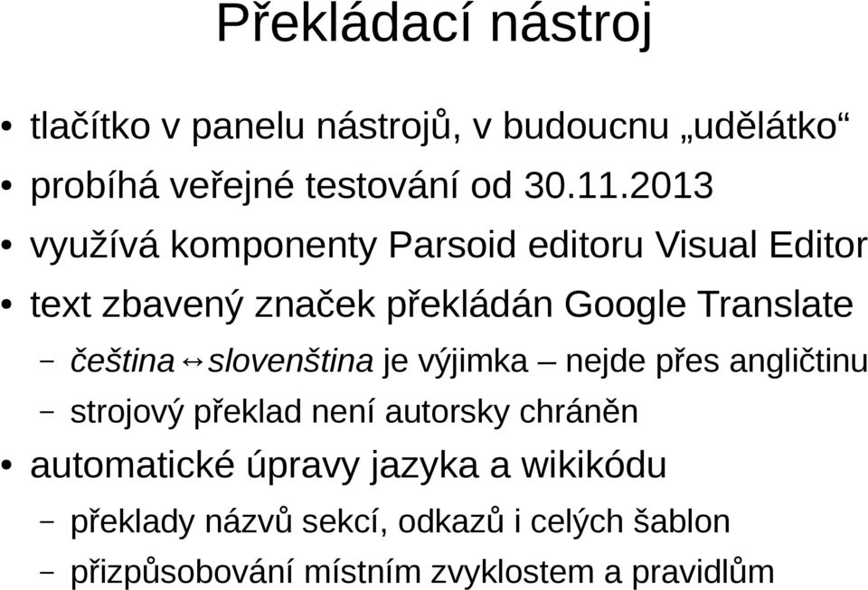 čeština slovenština je výjimka nejde přes angličtinu strojový překlad není autorsky chráněn automatické