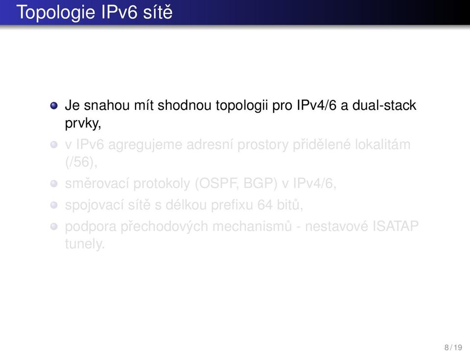 (/56), směrovací protokoly (OSPF, BGP) v IPv4/6, spojovací sítě s délkou