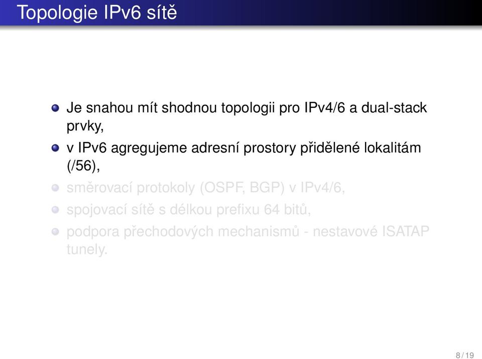 (/56), směrovací protokoly (OSPF, BGP) v IPv4/6, spojovací sítě s délkou