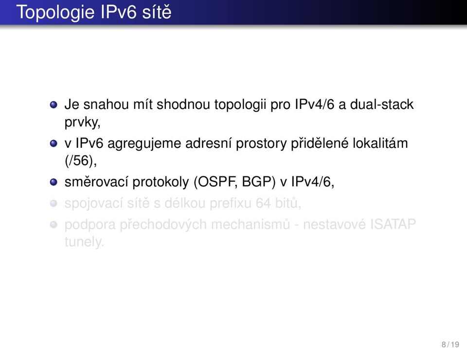 (/56), směrovací protokoly (OSPF, BGP) v IPv4/6, spojovací sítě s délkou