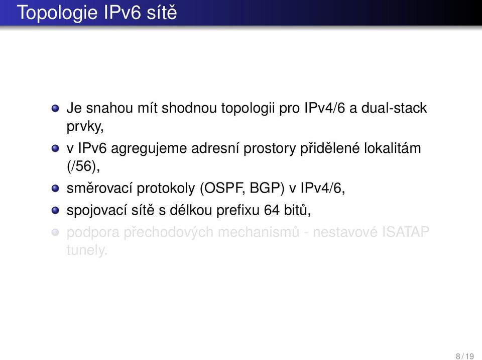 (/56), směrovací protokoly (OSPF, BGP) v IPv4/6, spojovací sítě s délkou