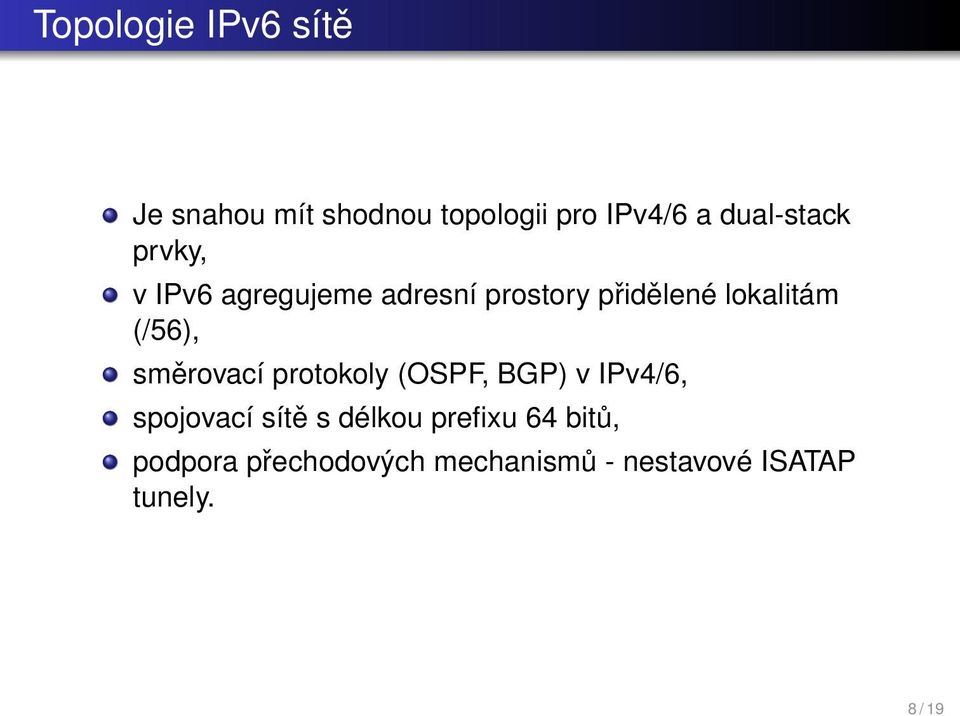 (/56), směrovací protokoly (OSPF, BGP) v IPv4/6, spojovací sítě s délkou