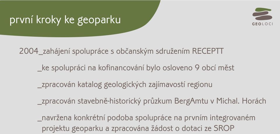 zajímavostí regionu _zpracován stavebnì-historický prùzkum BergAmtu v Michal.