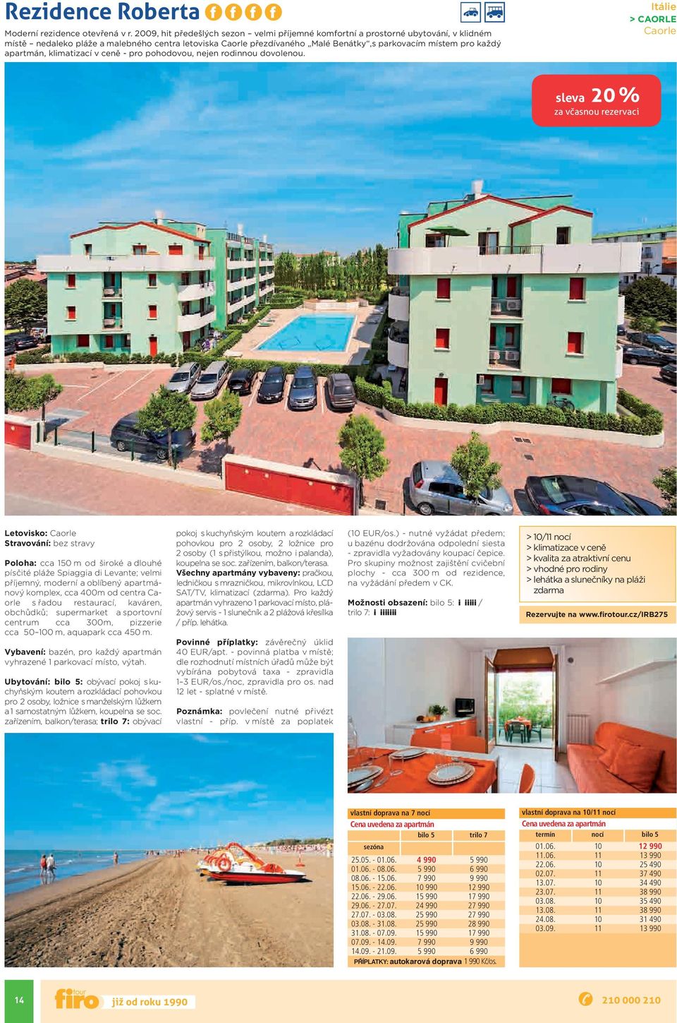 apartmán, klimatizací v ceně - pro pohodovou, nejen rodinnou dovolenou.