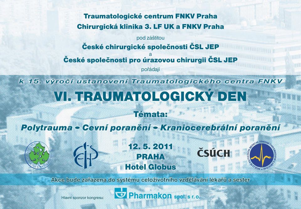 ČSL JEP pořádají k 15. výročí ustanovení Traumatologického centra FNKV VI.