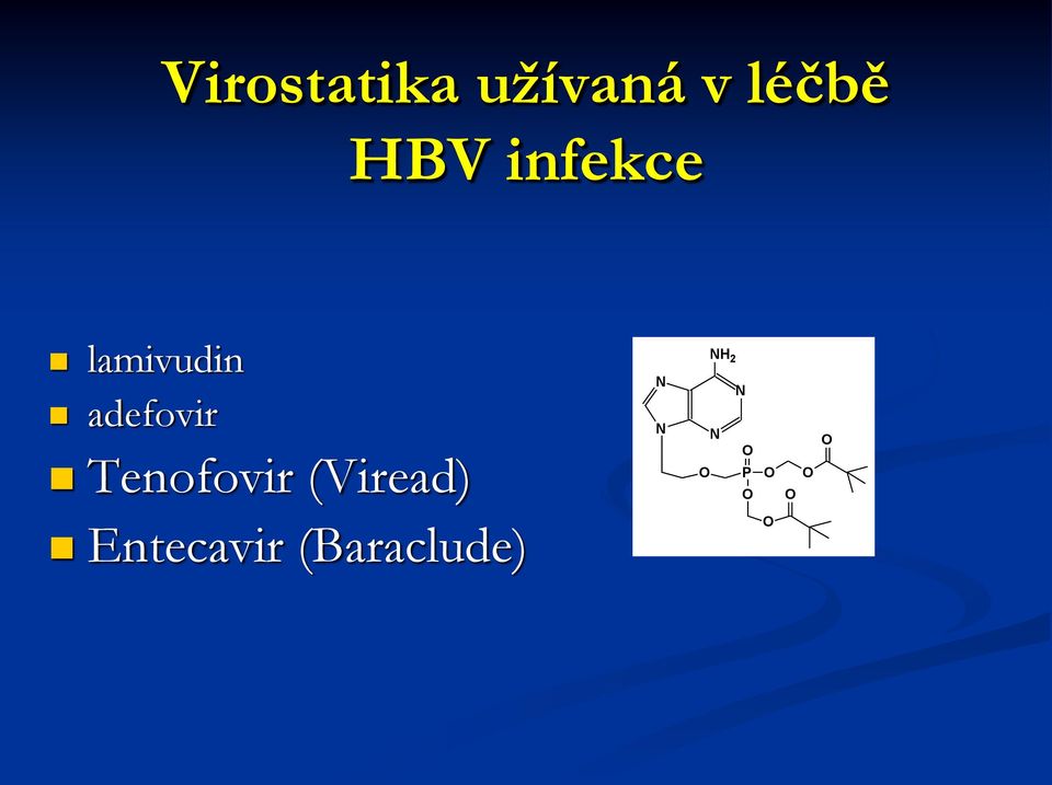 Tenofovir (Viread) N N NH 2 N N