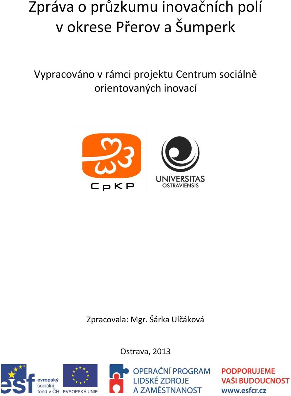 projektu Centrum sociálně orientovaných