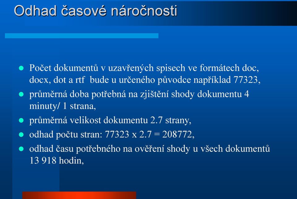 dokumentu 4 minuty/ 1 strana, průměrná velikost dokumentu 2.