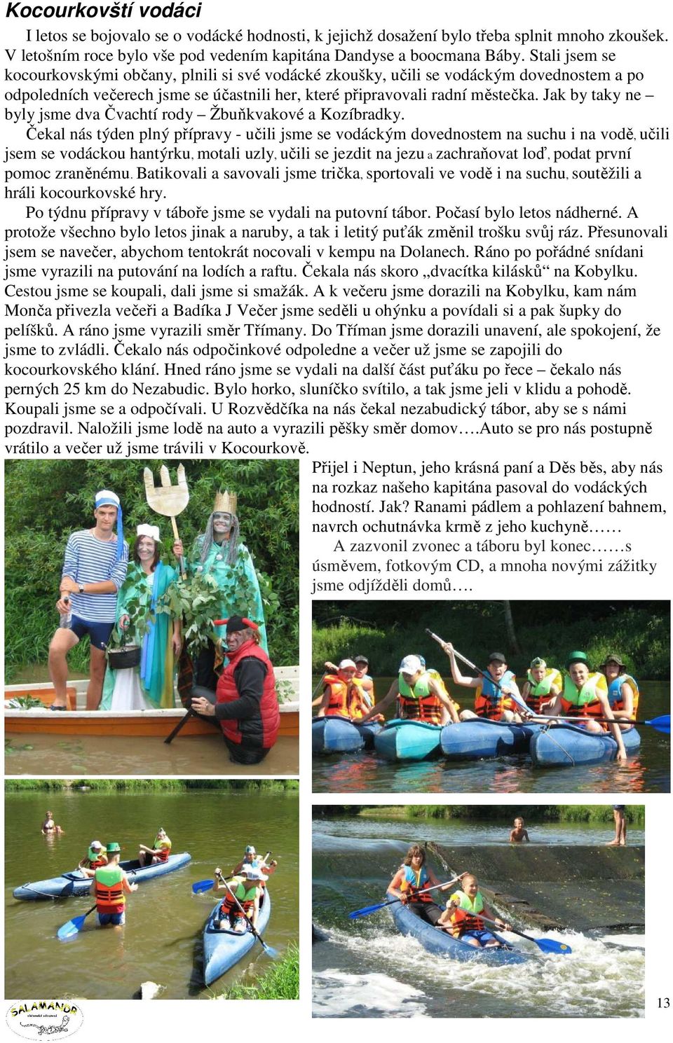 Jak by taky ne byly jsme dva Čvachtí rody Žbuňkvakové a Kozíbradky.
