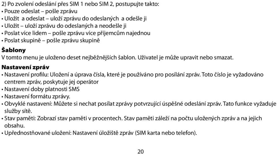 Nastavení zpráv Nastavení profilu: Uložení a úprava čísla, které je používáno pro posílání zpráv.