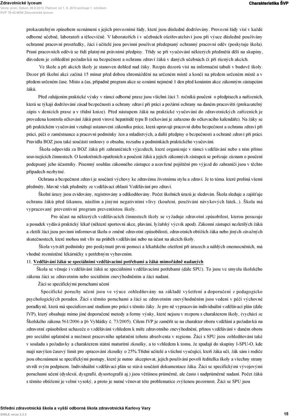 Praní pracovních oděvů se řídí platnými právními předpisy.