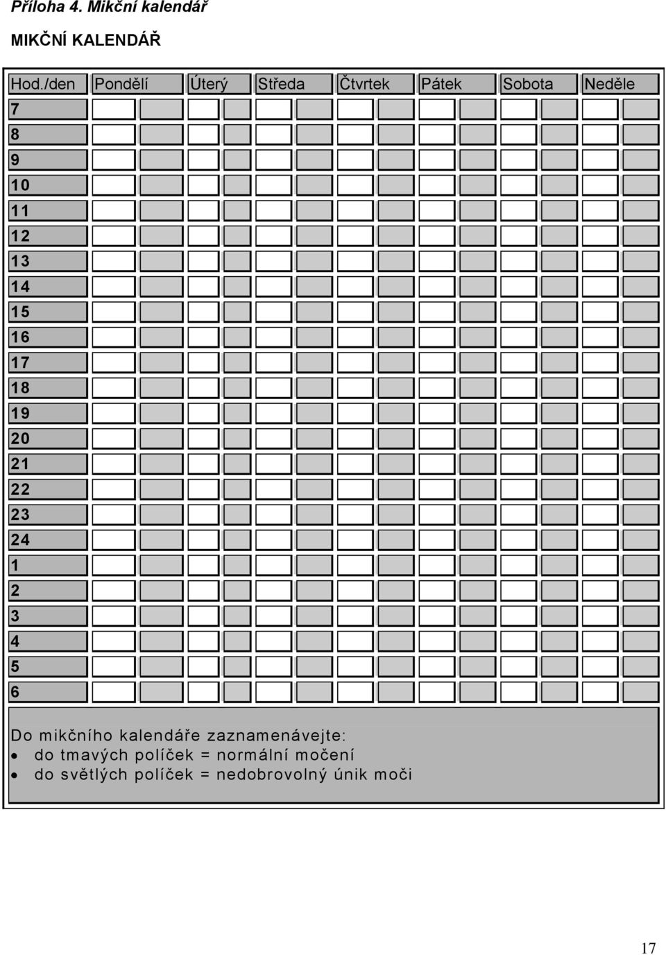 14 15 16 17 18 19 20 21 22 23 24 1 2 3 4 5 6 Do mikčního kalendáře