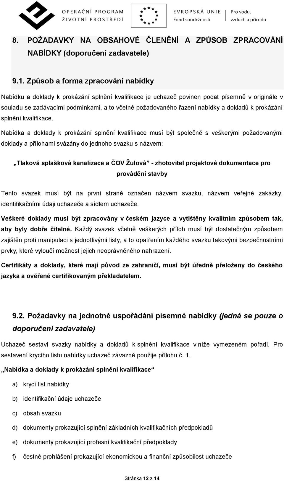 nabídky a dokladů k prokázání splnění kvalifikace.