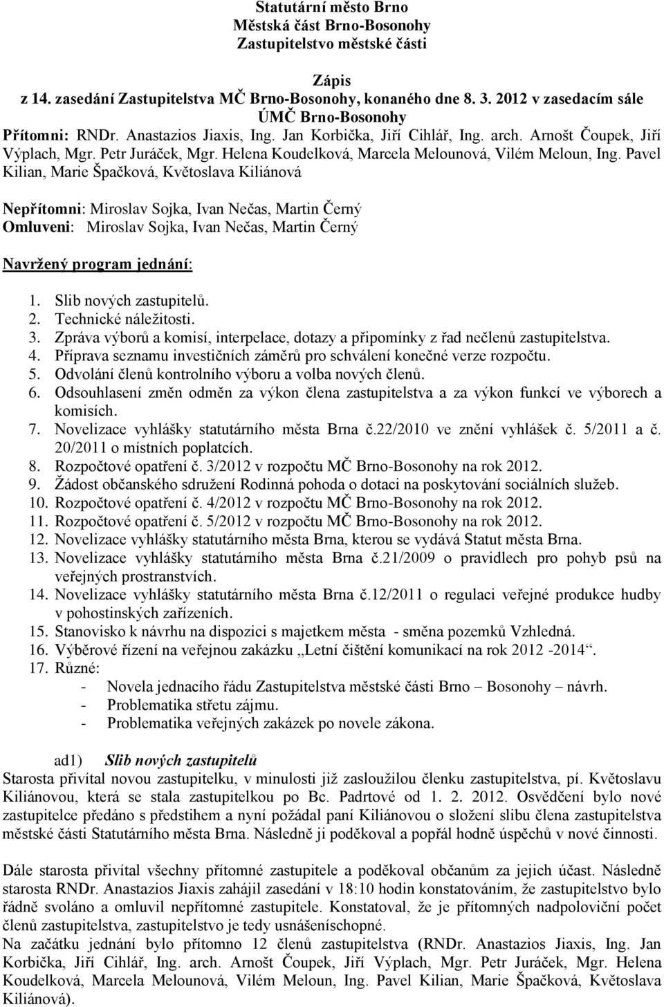 Helena Koudelková, Marcela Melounová, Vilém Meloun, Ing.