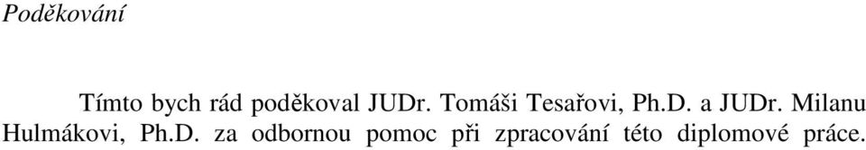 Milanu Hulmákovi, Ph.D.