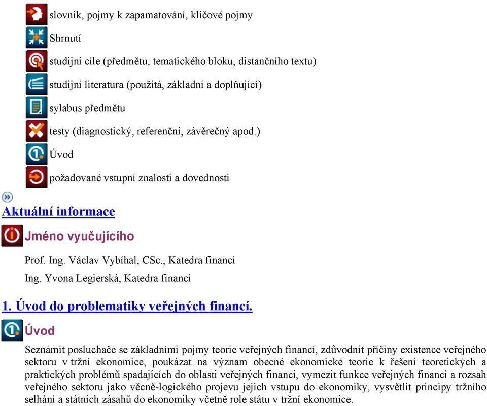 Yvona Legierská, Katedra financí 1. Úvod do problematiky veřejných financí.