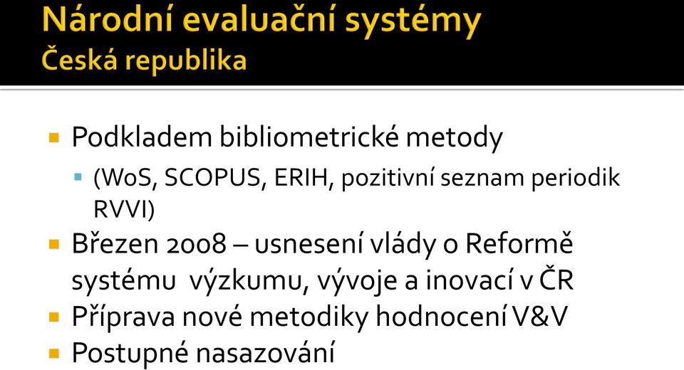 vlády o Reformě systému výzkumu, vývoje a inovací v