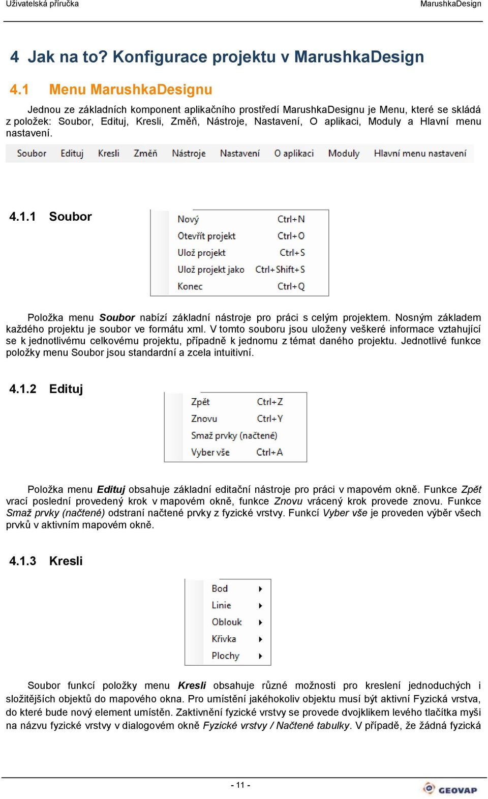 Nosným základem každého projektu je soubor ve formátu xml. V tomto souboru jsou uloženy veškeré informace vztahující se k jednotlivému celkovému projektu, případně k jednomu z témat daného projektu.